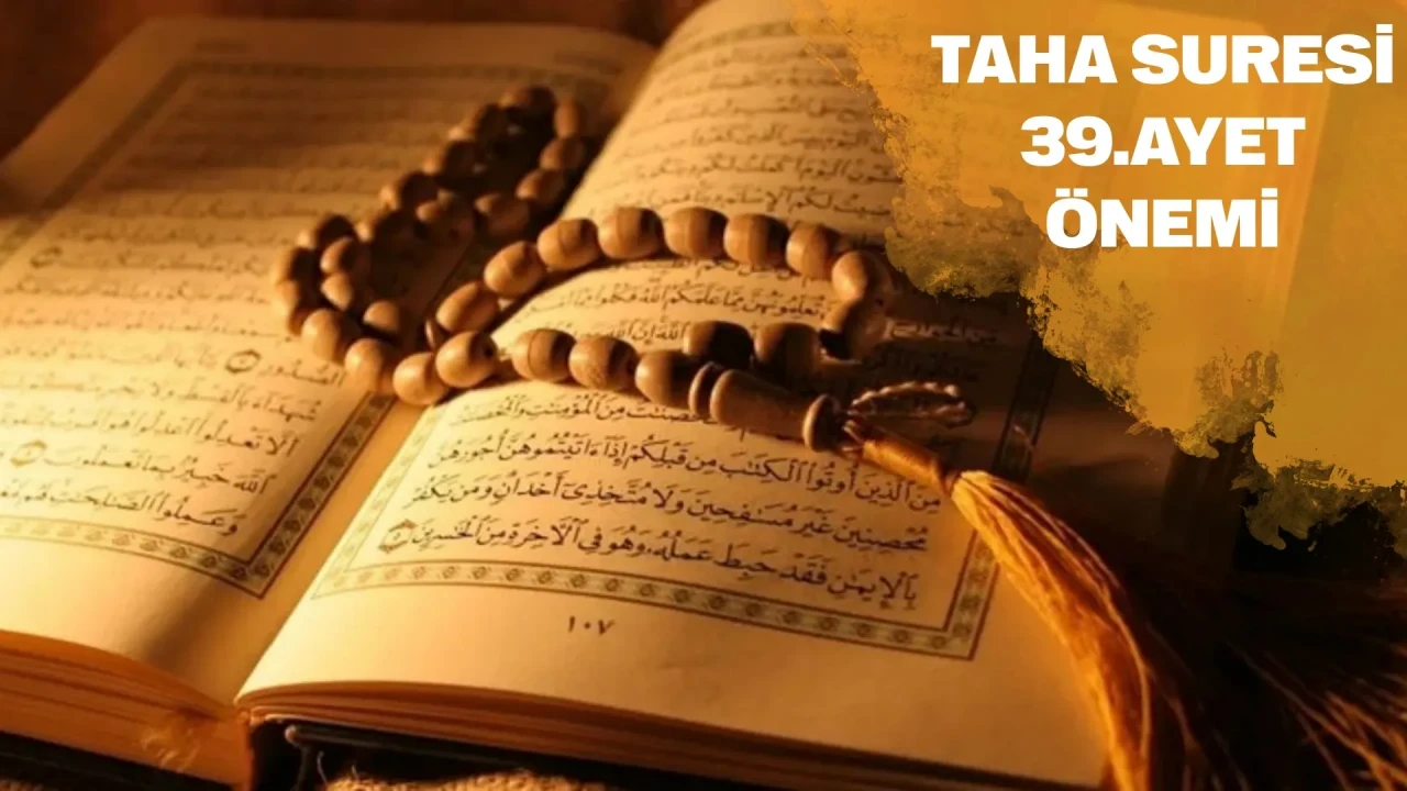 Taha Suresi 39. ayet okunuşu, anlamı, tefsiri ve fazileti?