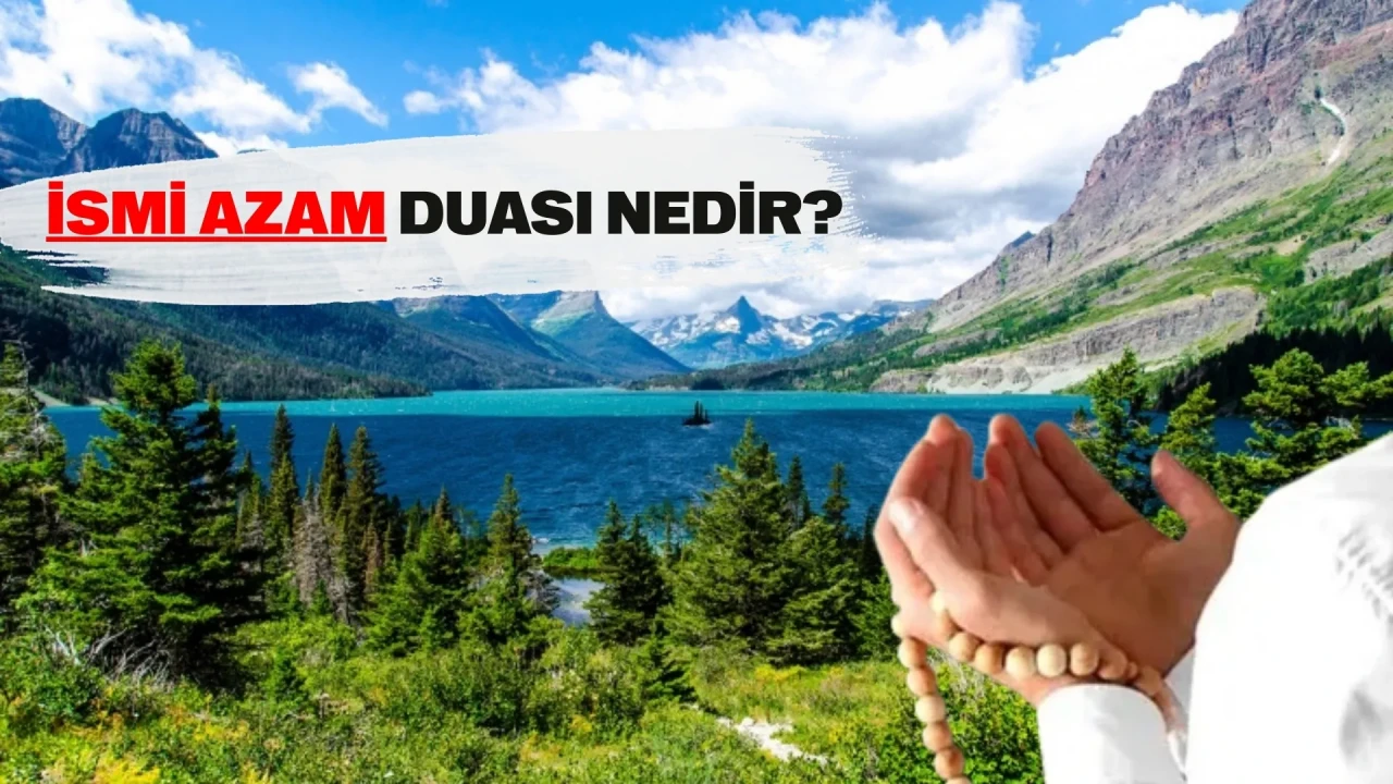 İsmi Azam duası oku: Arapça okunuşu, yazılışı, Türkçe anlamı ve fazileti