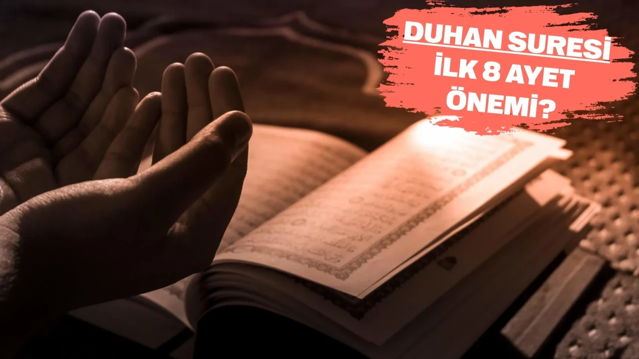 Duhân Sûresi nedir? Fazileti, nüzul sebebi, ilk 8 ayeti ve anlamı
