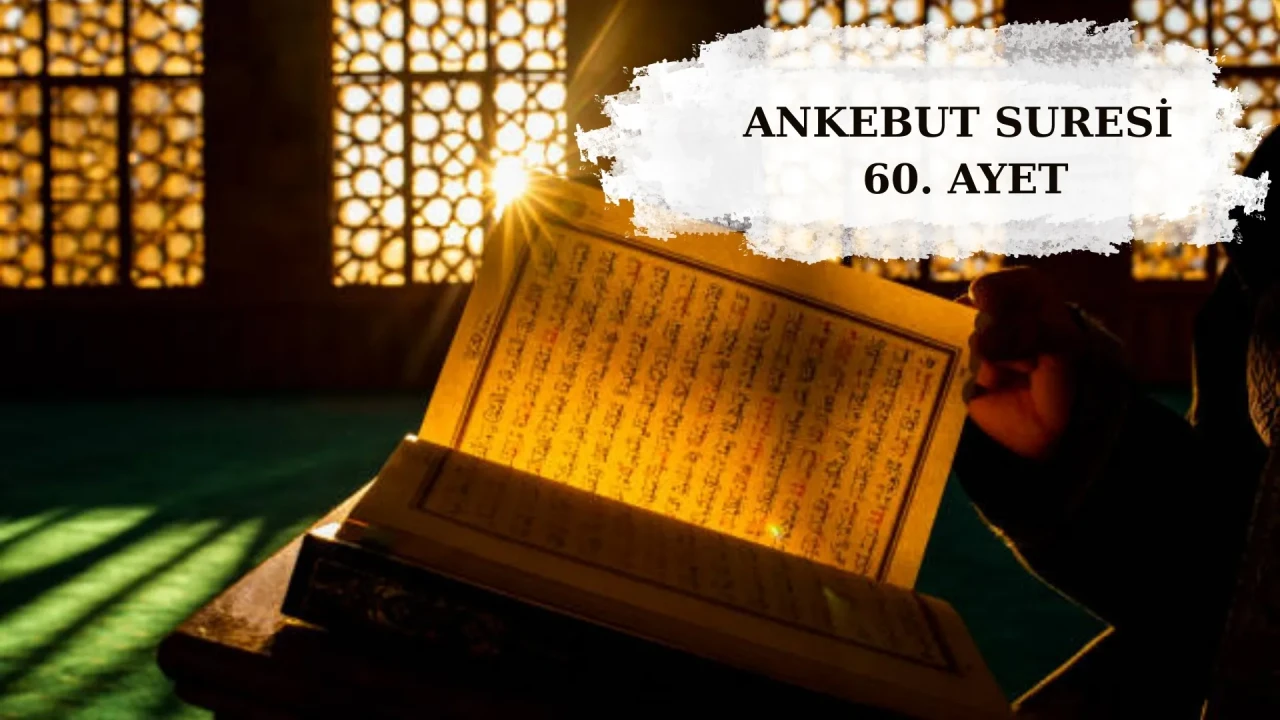 Ankebut Suresi 60. ayet okunuşu, anlamı, tefsiri, faziletleri, neden okunur? Rızık ayetinin önemi