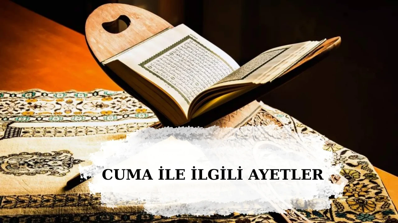 Cuma ile ilgili ayetler nelerdir? Kur'an-ı Kerim'de cuma namazı ve faziletleri