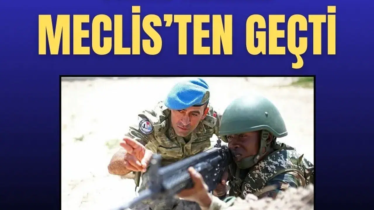 Türk askerinin Somali’deki görevi 1 yıl daha uzatıldı