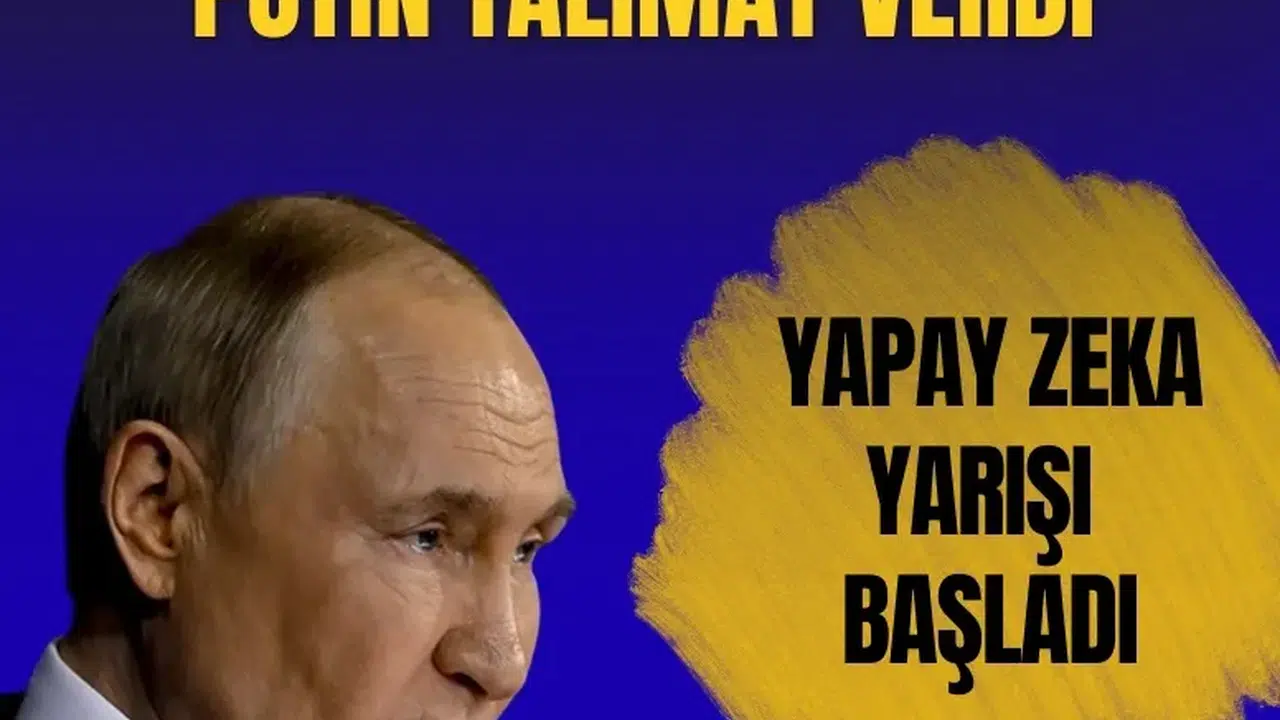 Putin’den yapay zeka talimatı: Rusya teknoloji savaşında yeni cephe açıyor