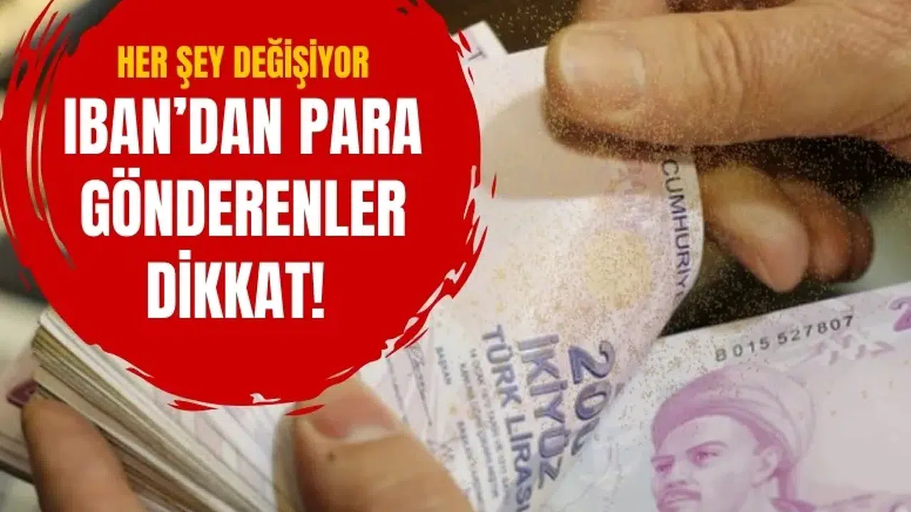 IBAN’dan para gönderenler dikkat! 2 Ocak’ta her şey değişiyor