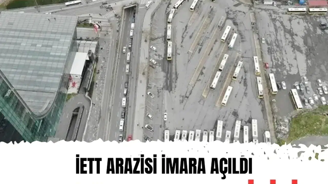 İETT arazisi imara açıldı: CHP’ye 2 milyar dolarlık rant tepkisi