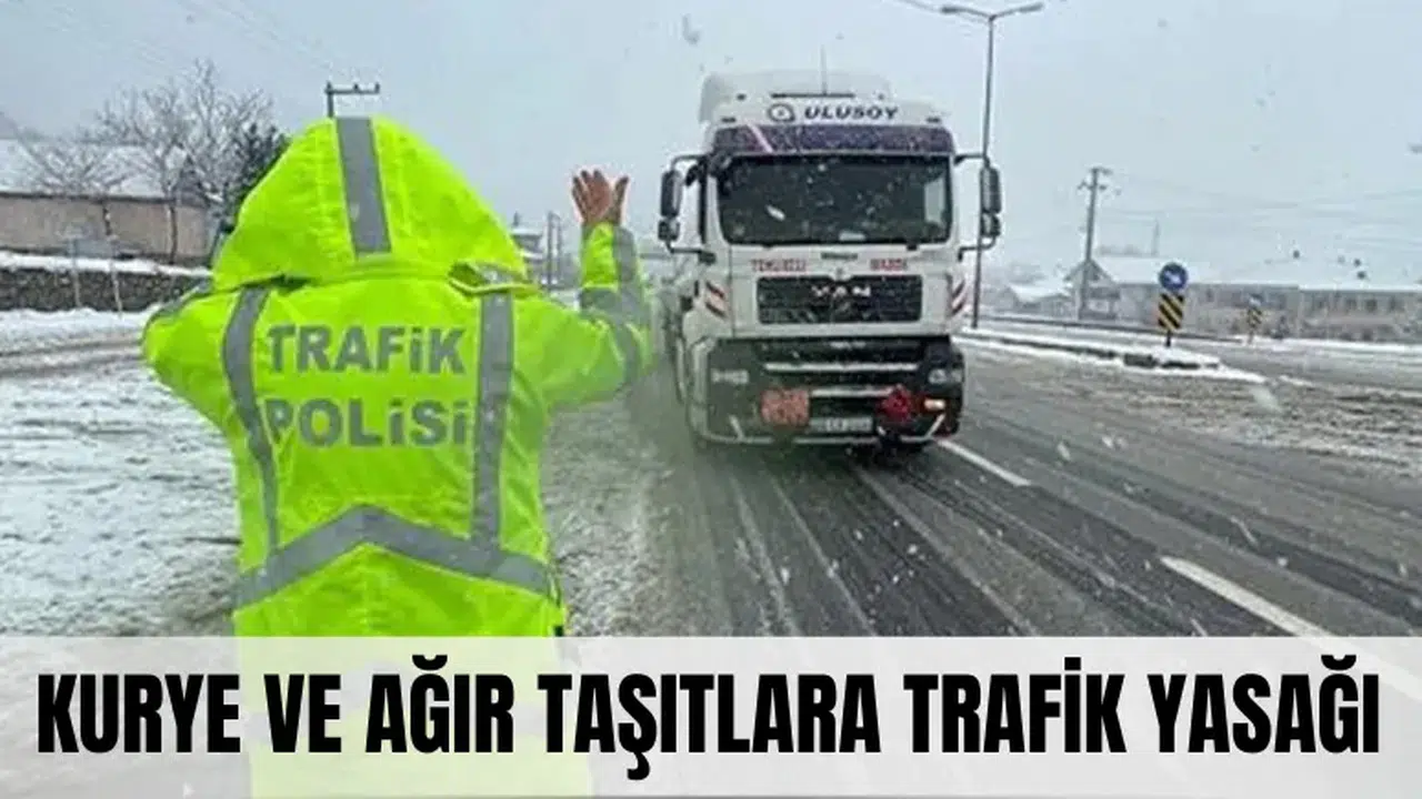 Valilikten kar tedbiri: Kurye ve ağır taşıtlara trafik yasağı