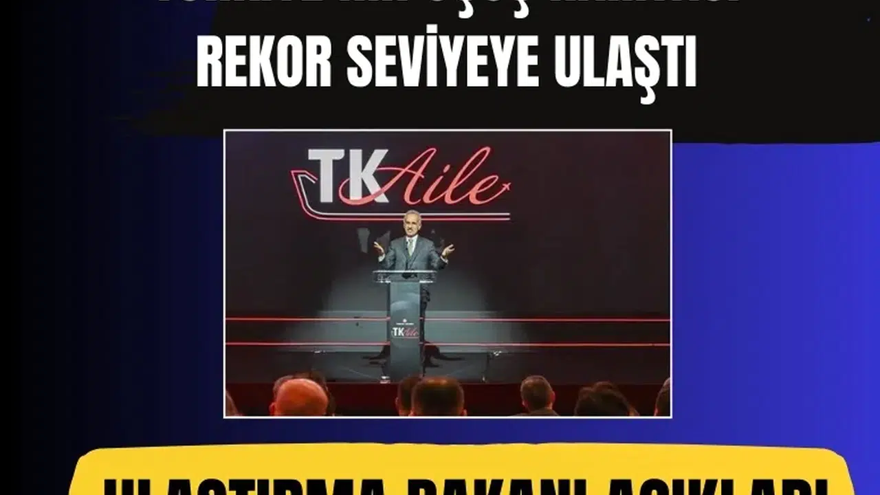 Ulaştırma Bakanı açıkladı: Türkiye’nin uçuş haritası rekor seviyeye ulaştı