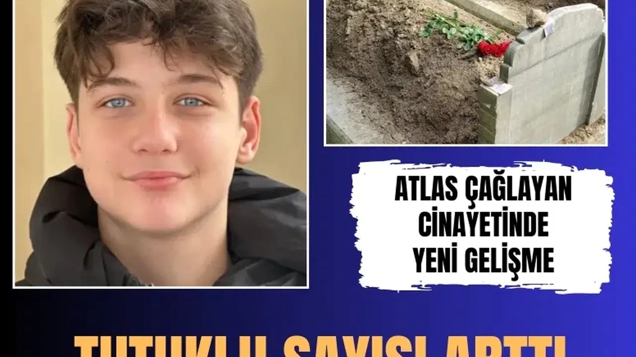 17 yaşındaki Atlas Çağlayan’ın ölümünde soruşturma derinleşiyor: Bir tutuklama daha