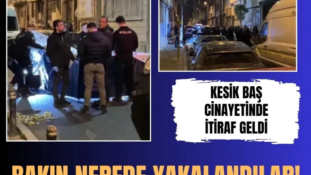 Şişli'de başı kesik kadın cinayetinde itiraf! Havalimanında yakalandılar