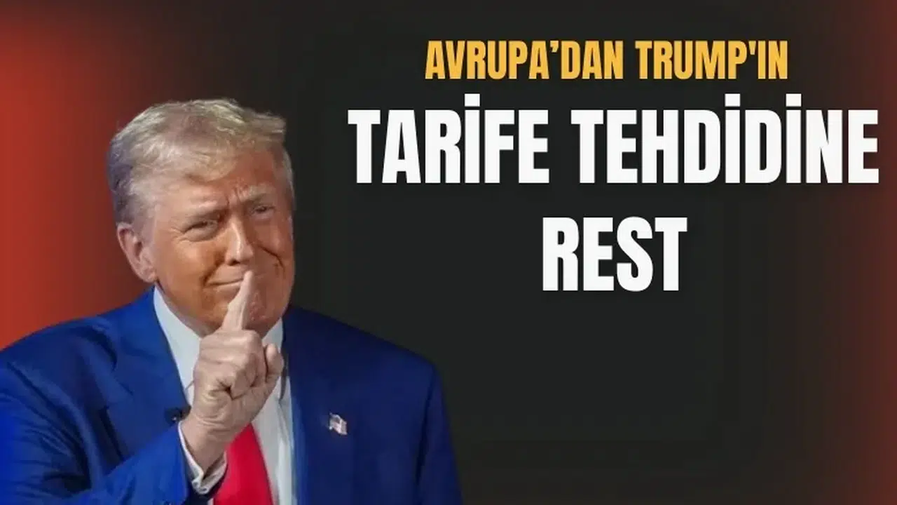 Avrupa’dan Trump’a sert yanıt: Gümrük vergisine karşı misilleme hazır