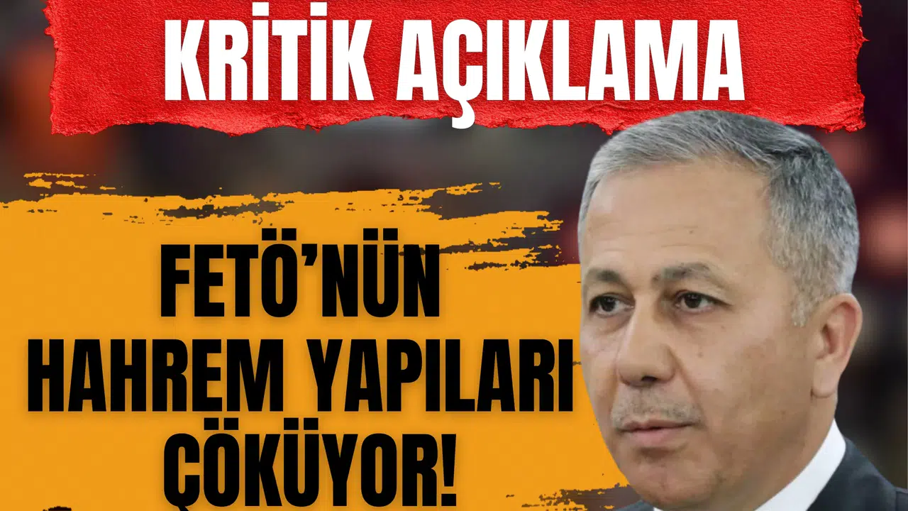 Yerlikaya’dan kritik açıklama: FETÖ’nün hahrem yapıları çöküyor!