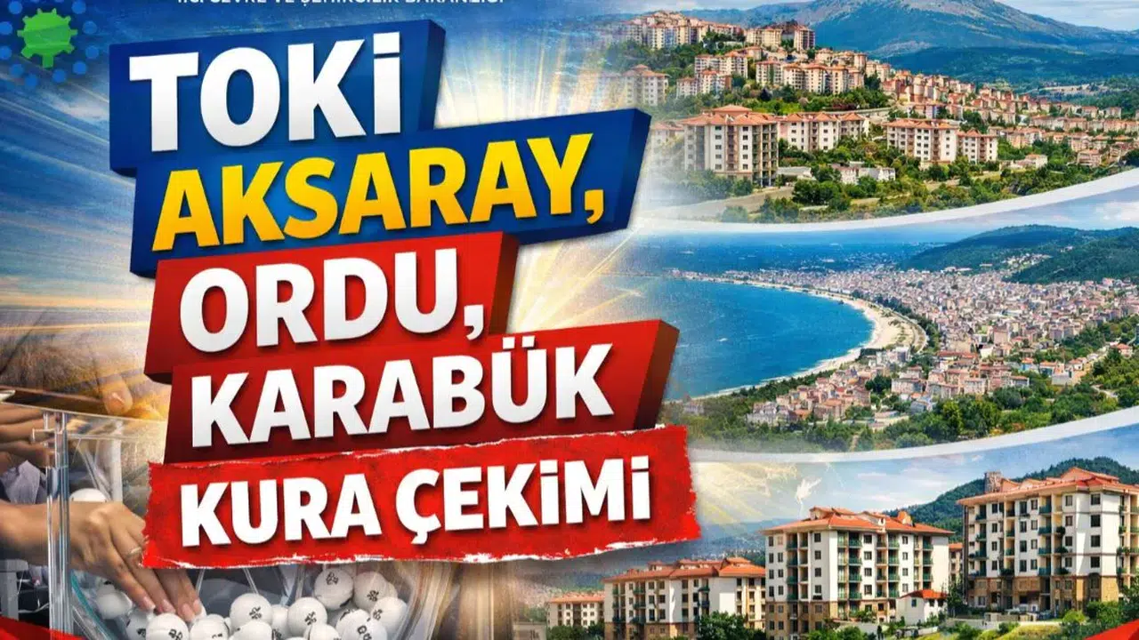 TOKİ Aksaray, Ordu, Karabük kura çekimi ne zaman, nerede, açıklandı mı, sonuçlar nerden öğrenilir? Üç ilde aynı saatte büyük heyecan