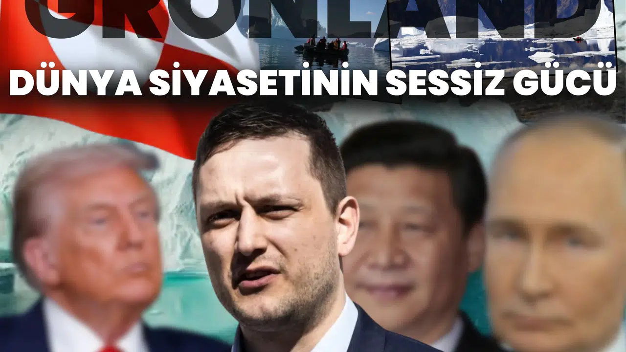 Dünya siyasetinin sessiz gücü: Grönland