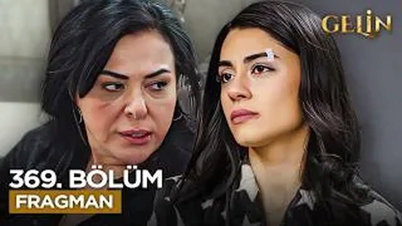 Gelin 369. Bölüm Fragmanı Yayınlandı mı, Hançer ile Cihan’ın Aşkı Bitiyor mu?