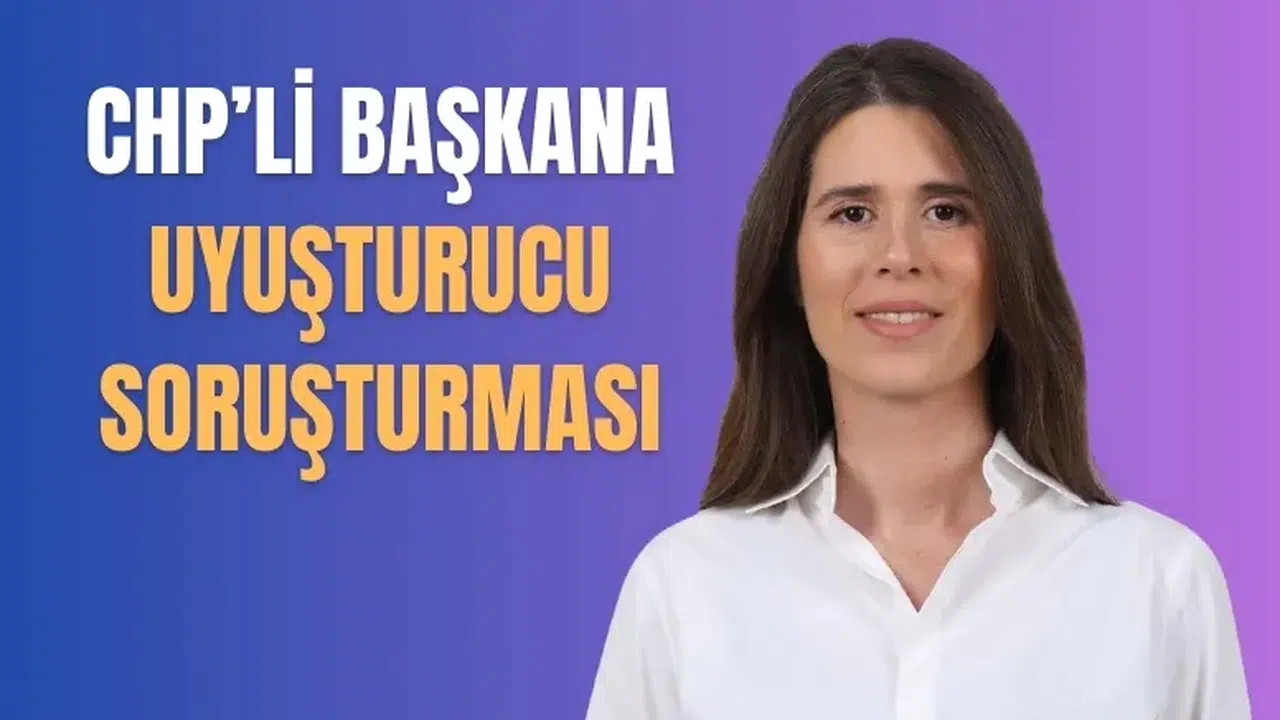 Çeşme Belediye Başkanı Lal Denizli hakkında uyuşturucu soruşturması