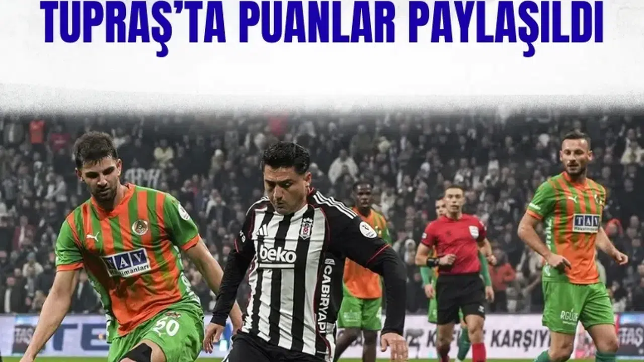 Beşiktaş geri döndü ama kazanamadı: Tüpraş’ta 4 gollü beraberlik