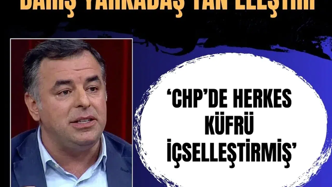 Ali Mahir Başarır’ın açıklaması sonrası Barış Yarkadaş’tan CHP’ye eleştiri