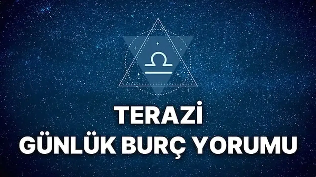 Terazi Burcu Günlük Yorumu: Aşkta Heyecan Uğruna Huzuru Kaybeder misiniz?