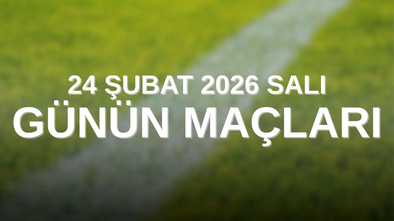 BÜGÜN HANGİ MAÇLAR VAR, (24 Şubat Salı) Şampiyonlar Ligi, Pro Lig ve Championship Karşılaşmaları Hangi Kanalda, Saat Kaçta?
