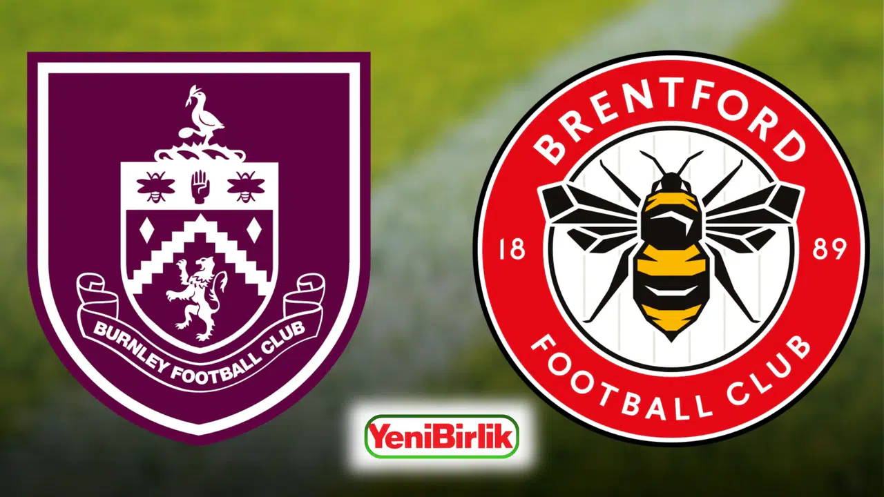 Burnley Brentford Maçını Canlı İzle: Saat Kaçta, Nerede Oynanacak, Hangi Kanal Verecek, Şifresiz mi?