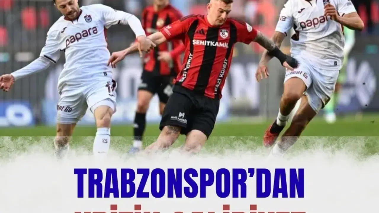 Trabzonspor Gaziantep’te geri döndü: 2-1’lik kritik zafer