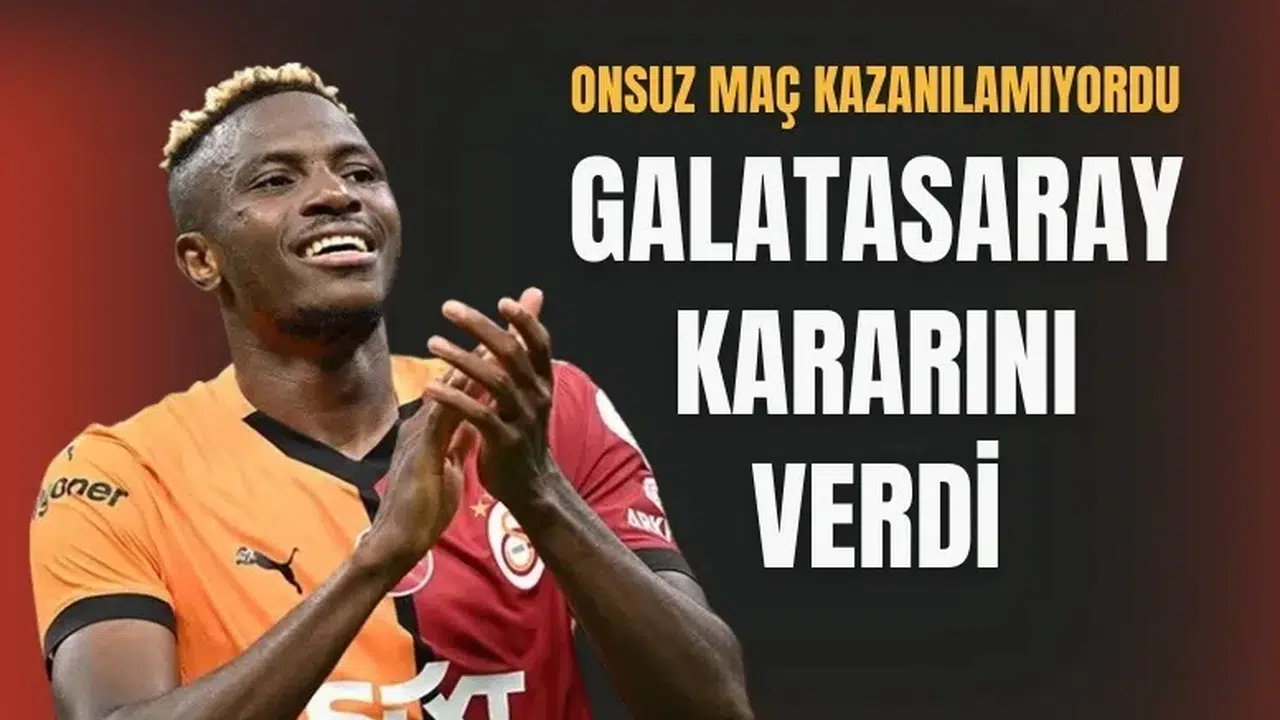 Galatasaray’da Osimhen planı değişti: Her maç ilk 11’de