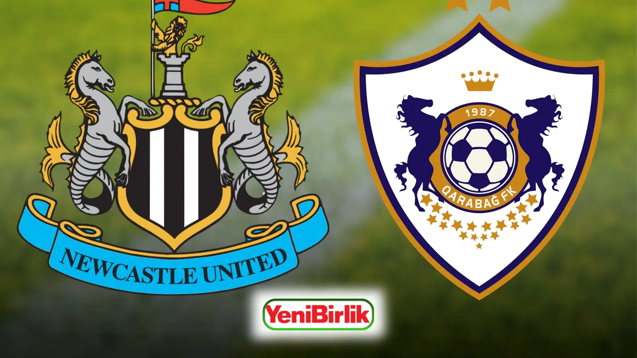 Newcastle-Karabağ maçı saat kaçta, tabii Spor 2’de mi, İçtimai TV’de mi? CANLI İZLEME BİLGİLERİ