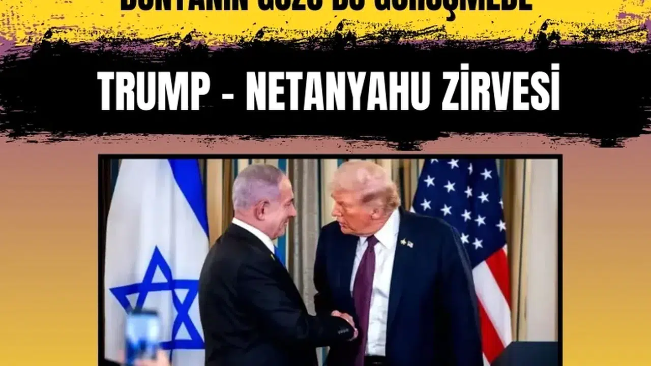 Trump ve Netanyahu Beyaz Saray’da bir araya geldi