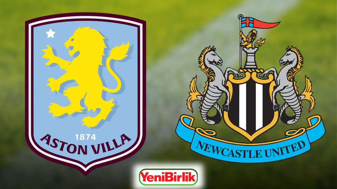 Aston Villa - Newcastle Utd Maçı (14 ŞUBAT 2026) Saat Kaçta, Hangi Statta, Sakat ve Cezalılar Kimler, Son 10 Maçta Hangi Takım Üstün?