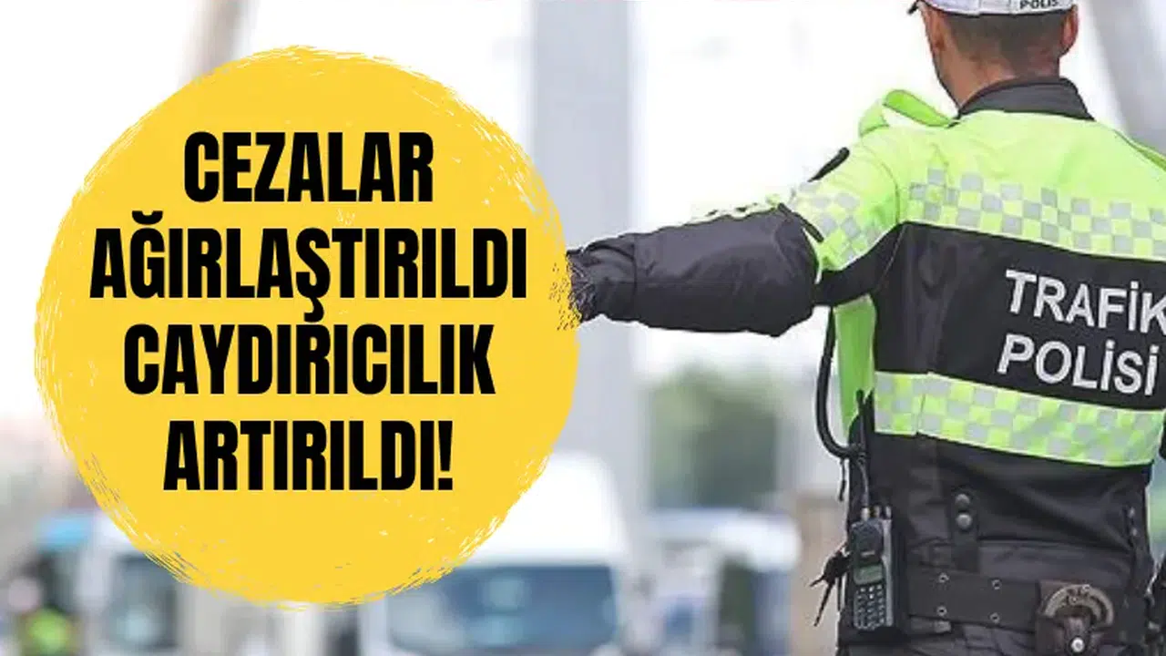 Trafikte yeni dönem: Cezalar ağırlaştırıldı, caydırıcılık artırıldı!