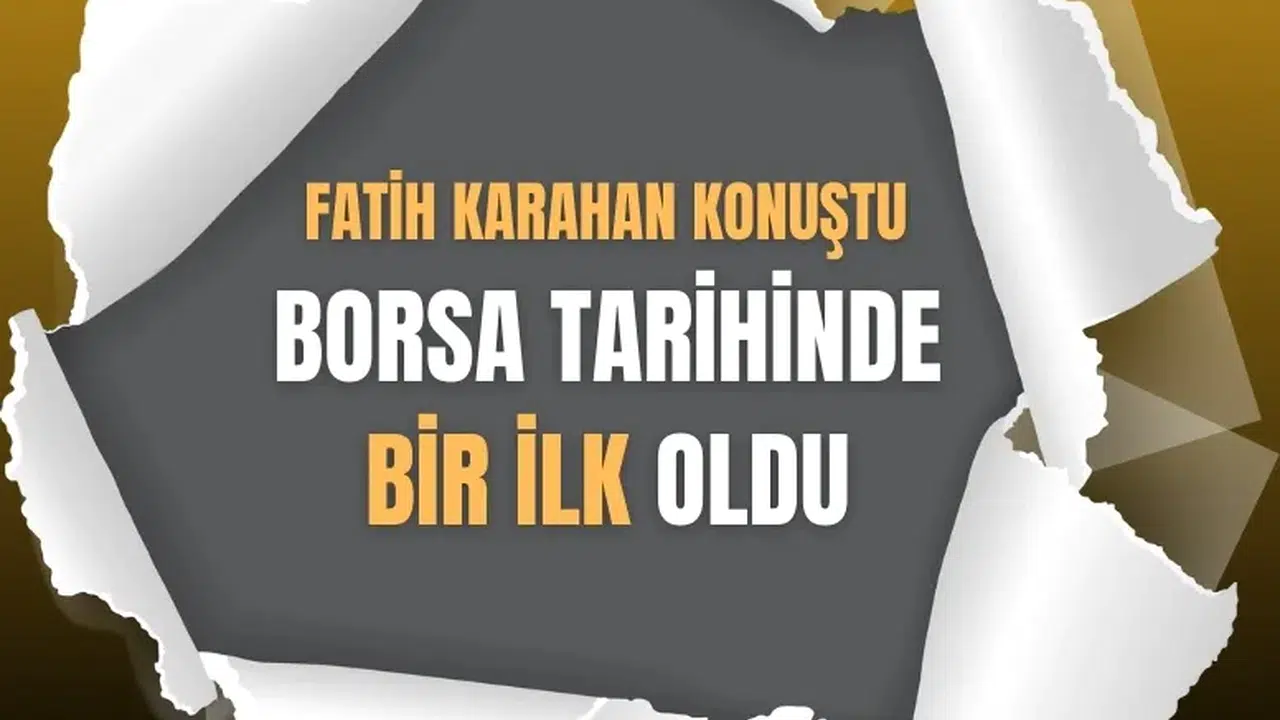 Fatih Karahan konuşunca fırladı 14 bini aştı! Borsada rekor