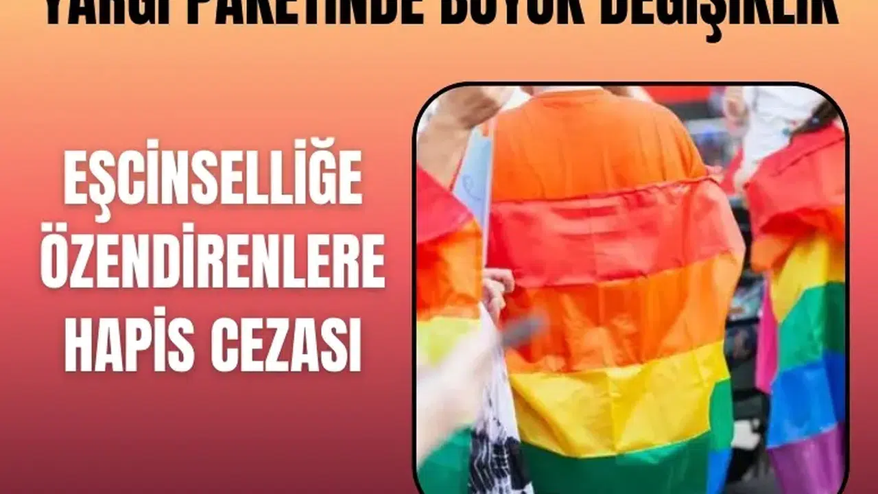 LGBTİ+'lara 3 yıl hapis cezası öngören taslak yeniden gündemde