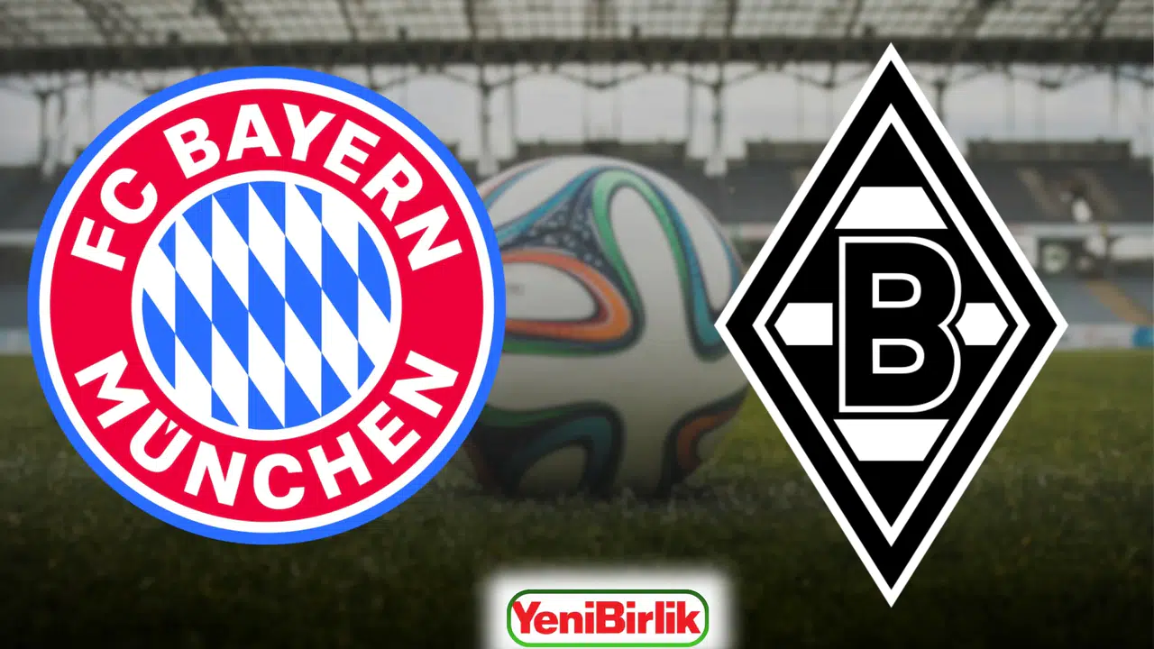 BAYERN MÜNİH – MONCHENGLADBACH MAÇI CANLI İZLEME BİLGİLERİ (6 MART CUMA)! Hangi kanalda ve platformda, saat kaçta?