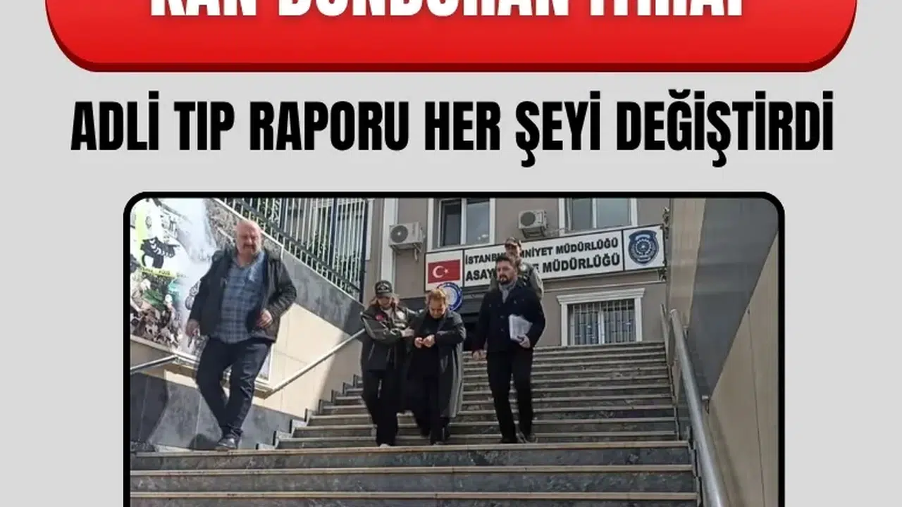 İstanbul’da korkunç olay: Cinayet detayları gün yüzüne çıktı