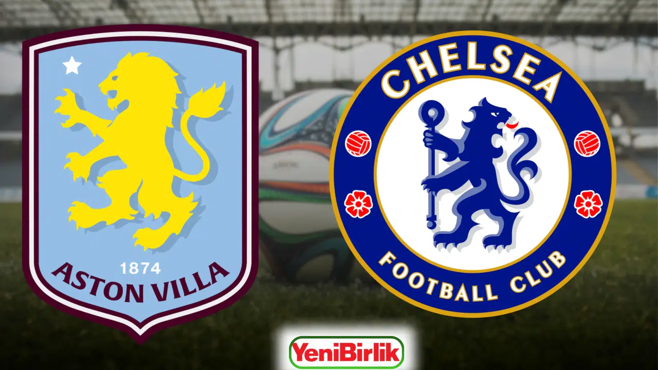Aston Villa-Chelsea maçı hangi kanalda canlı izlenir, saat kaçta, Digiturk kaçıncı kanalda, Idman TV frekansı nedir?