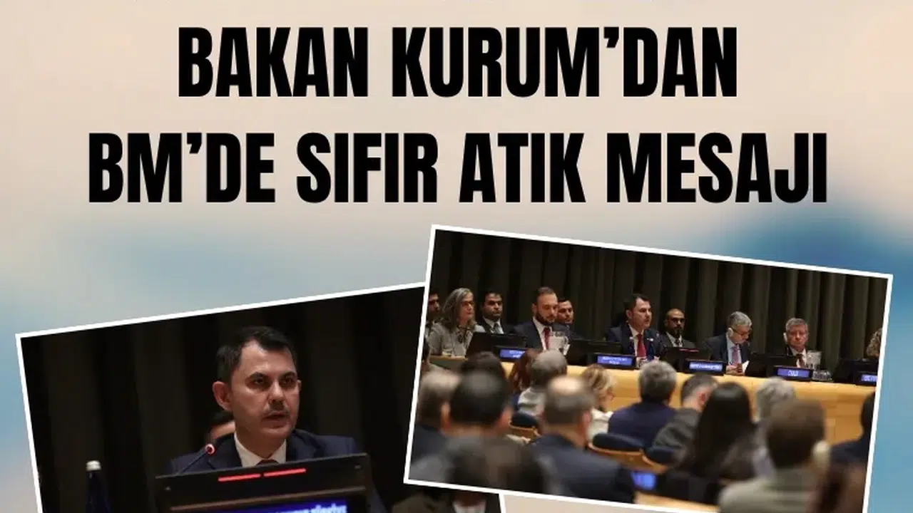 Murat Kurum’dan BM’de Sıfır Atık mesajı