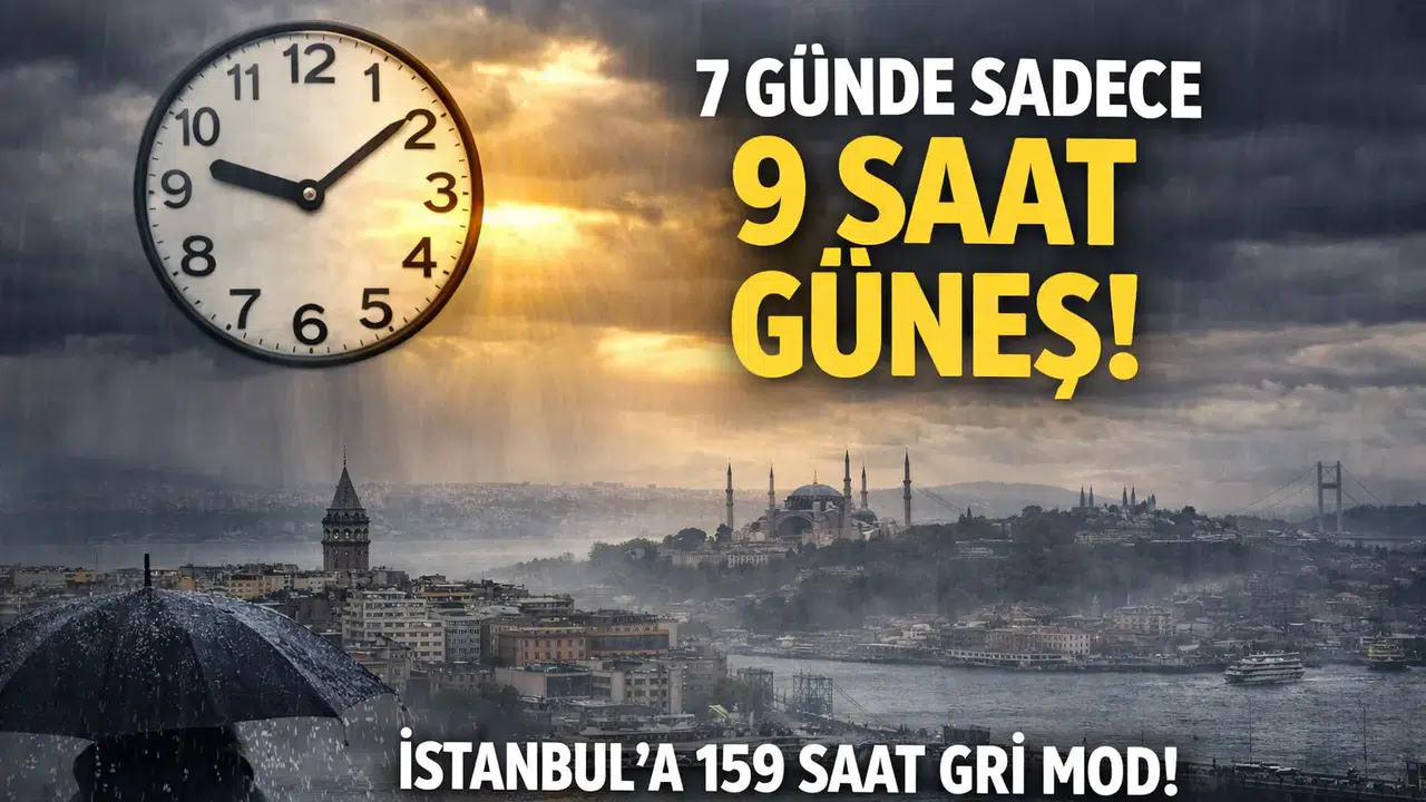 İstanbul’a güneş hasreti... 7 günde sadece 9 saat yüzünü gösterecek!