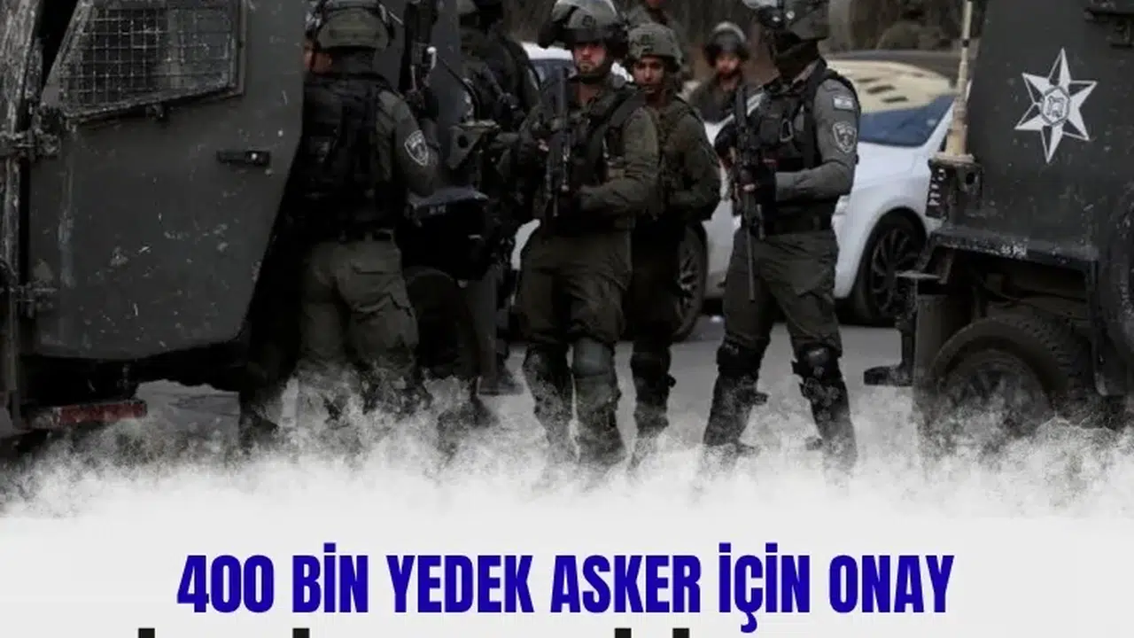 İsrail’den kritik hamle: 400 bin yedek asker için onay