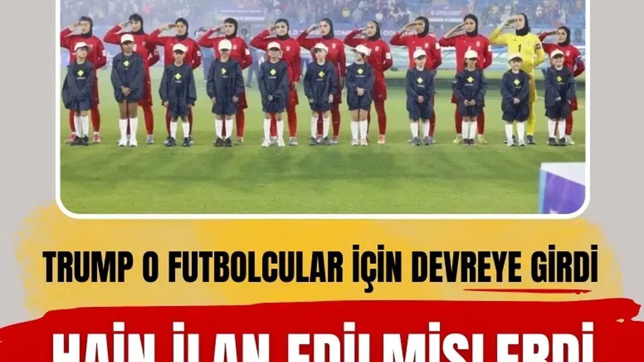 Trump’tan İran kadın futbolcular için iltica çağrısı