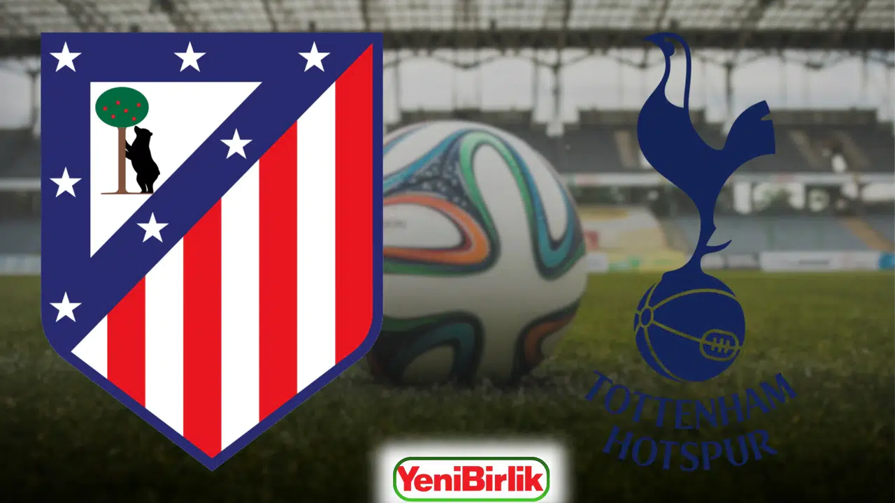 ATLETİCO MADRİD – TOTTENHAM MAÇI CANLI YAYIN BİLGİLERİ! Şifresiz mi, tabii Spor 2’de mi, saat kaçta ve hangi kanalda izlenecek?