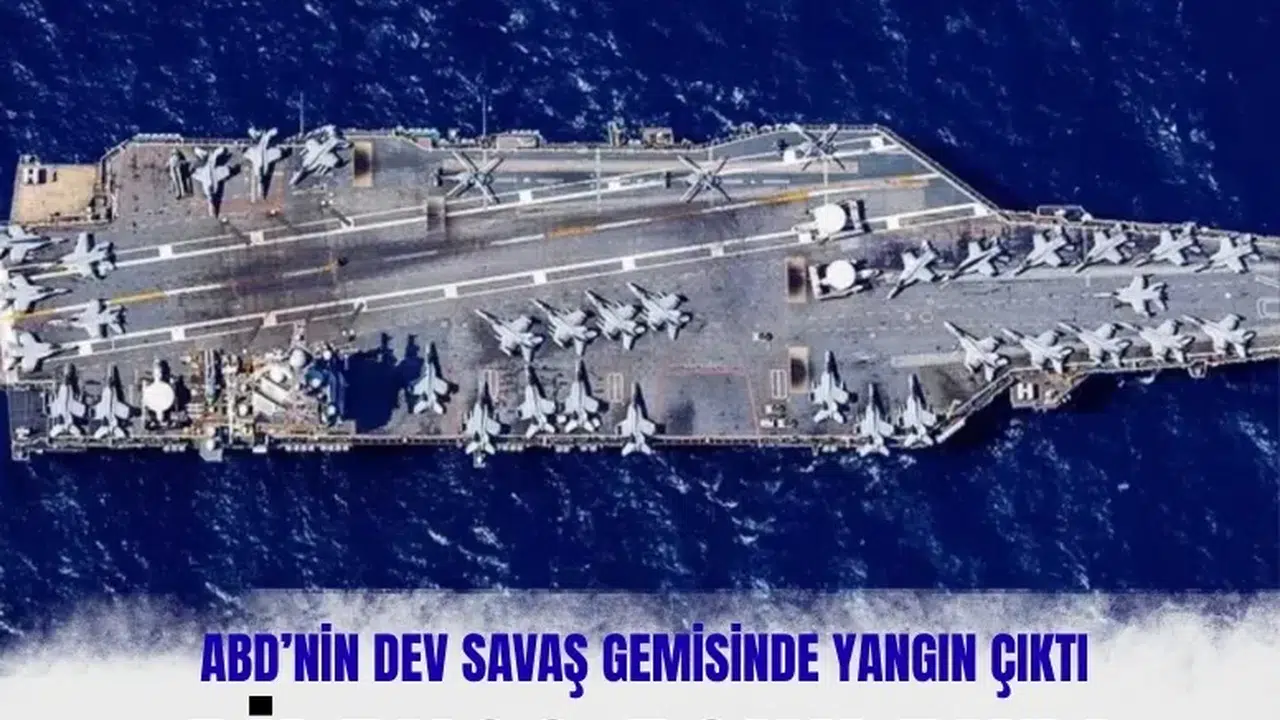 USS Gerald R. Ford’da yangın: ABD Donanması açıklama yaptı