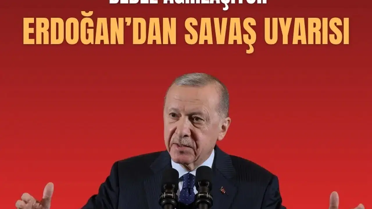 Cumhurbaşkanı Erdoğan’dan savaş uyarısı: Bedel ağırlaşıyor