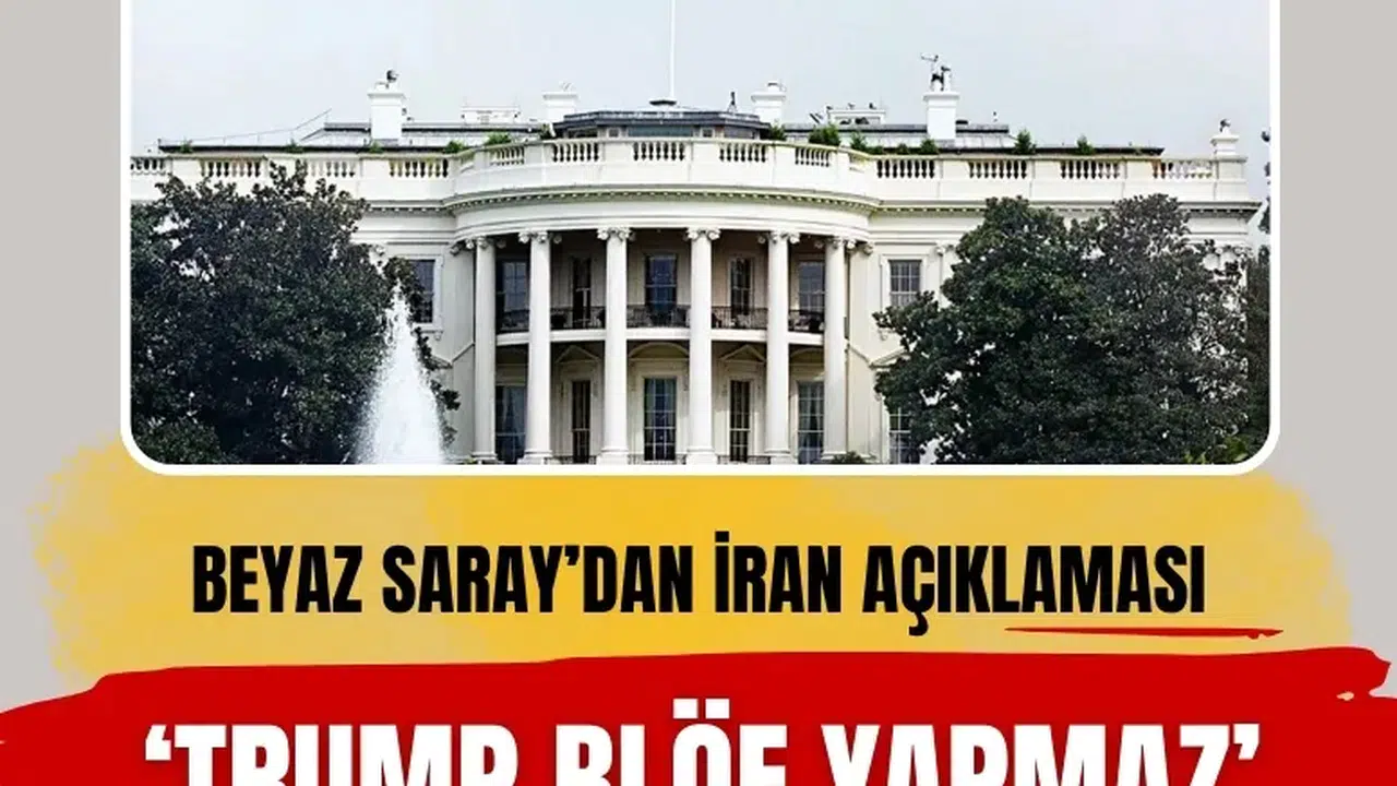 Beyaz Saray’dan İran açıklaması: Trump blöf yapmaz