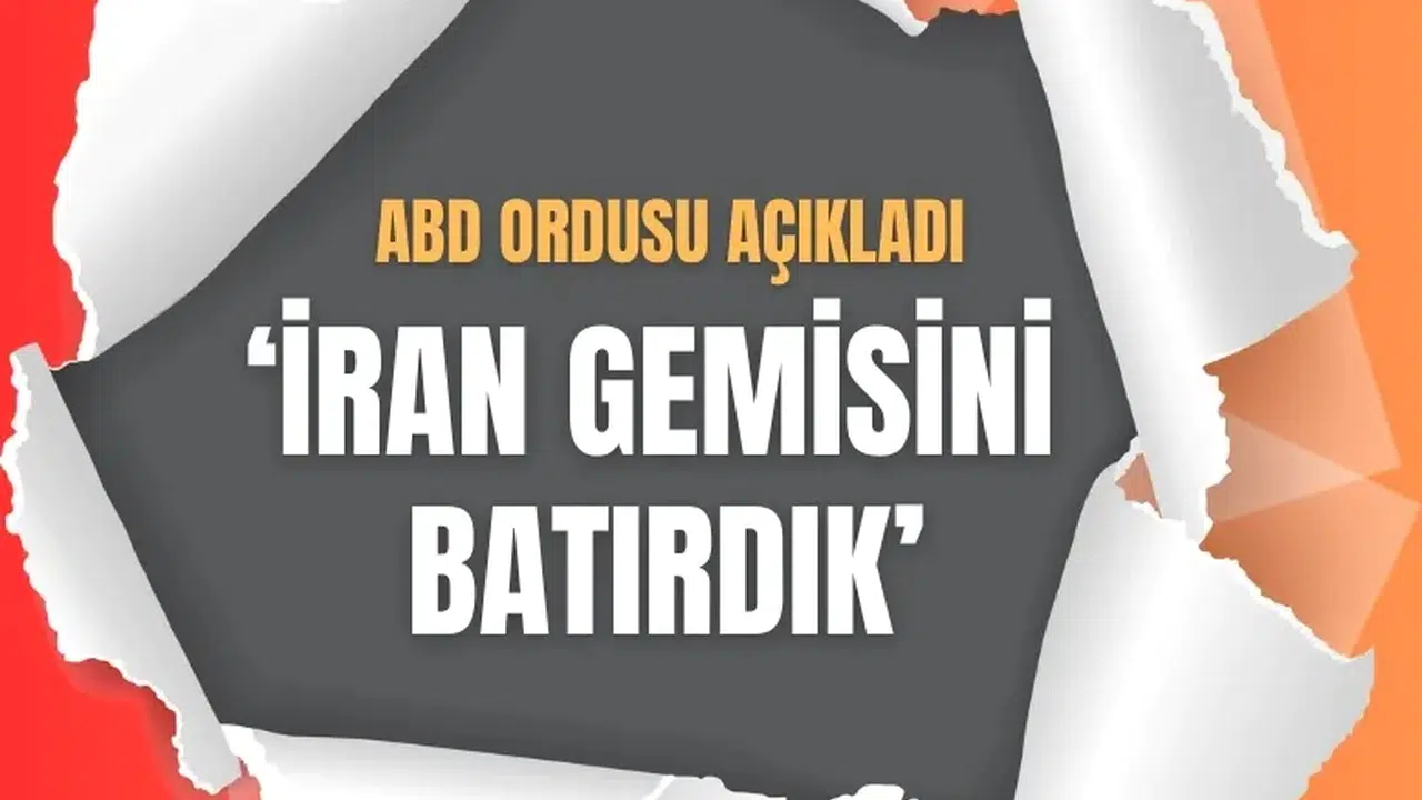 ABD’den kritik duyuru: Umman Körfezi’nde İran korveti vuruldu