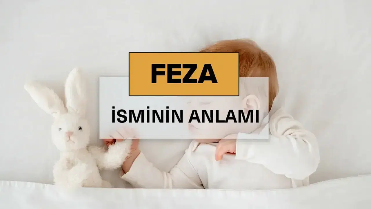 FEZA NEDİR! Feza Ne Demek, Eş Anlamlısı Nedir ve Nerelerde Kullanılır?