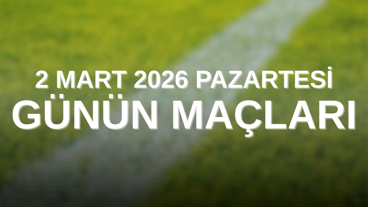 Bugün hangi maçlar var, saat kaçta (2 Mart PAZARETESİ) Trendyol 1. Lig, LaLiga, Serie A ve Benfica...