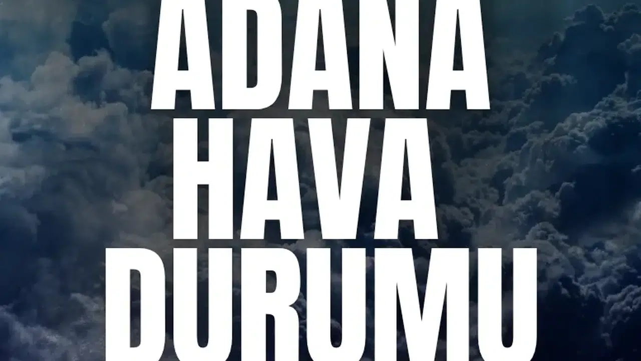 Adana hava durumu: 8 Nisan günü için kuvvetli sağanak yağış uyarısı