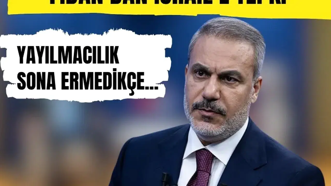 Hakan Fidan’dan uluslararası topluma çağrı: İsrail’in eylemlerine tepki gösterilmeli