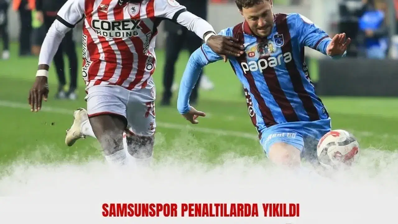 Trabzonspor penaltılarla yarı finalde: Samsun'da nefes kesen kupa düellosu