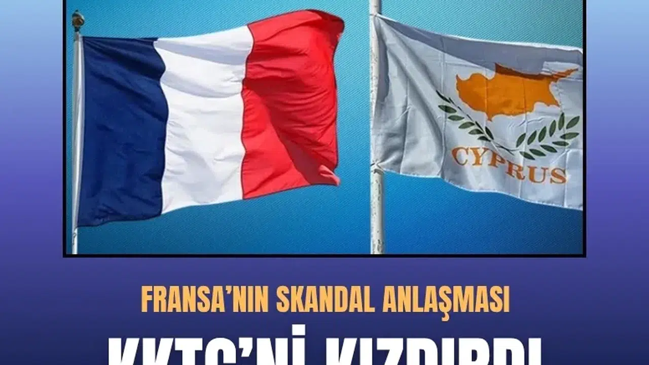 KKTC'den Fransa ve GKRY'ye sert tepki: Bu anlaşma yok hükmündedir